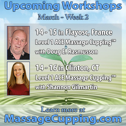 Upcoming ACE Massage Cupping™ Workshops – March Week 2