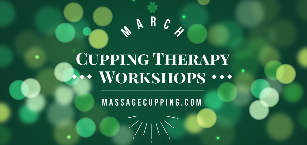 Cupping Therapy Workshops for March 2020